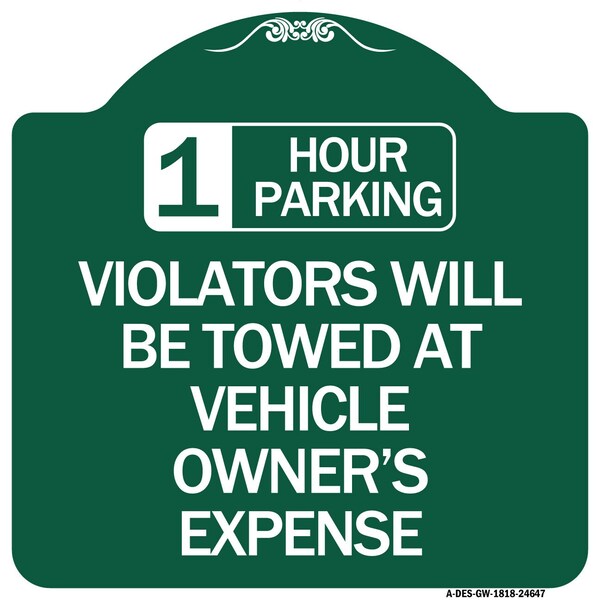 1 Hour Parking Violators Towed Vehicle Owners Expense Heavy-Gauge Alum, 18" L, 18" H, GW-1818-24647